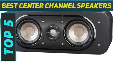 top 5 center channel speakers